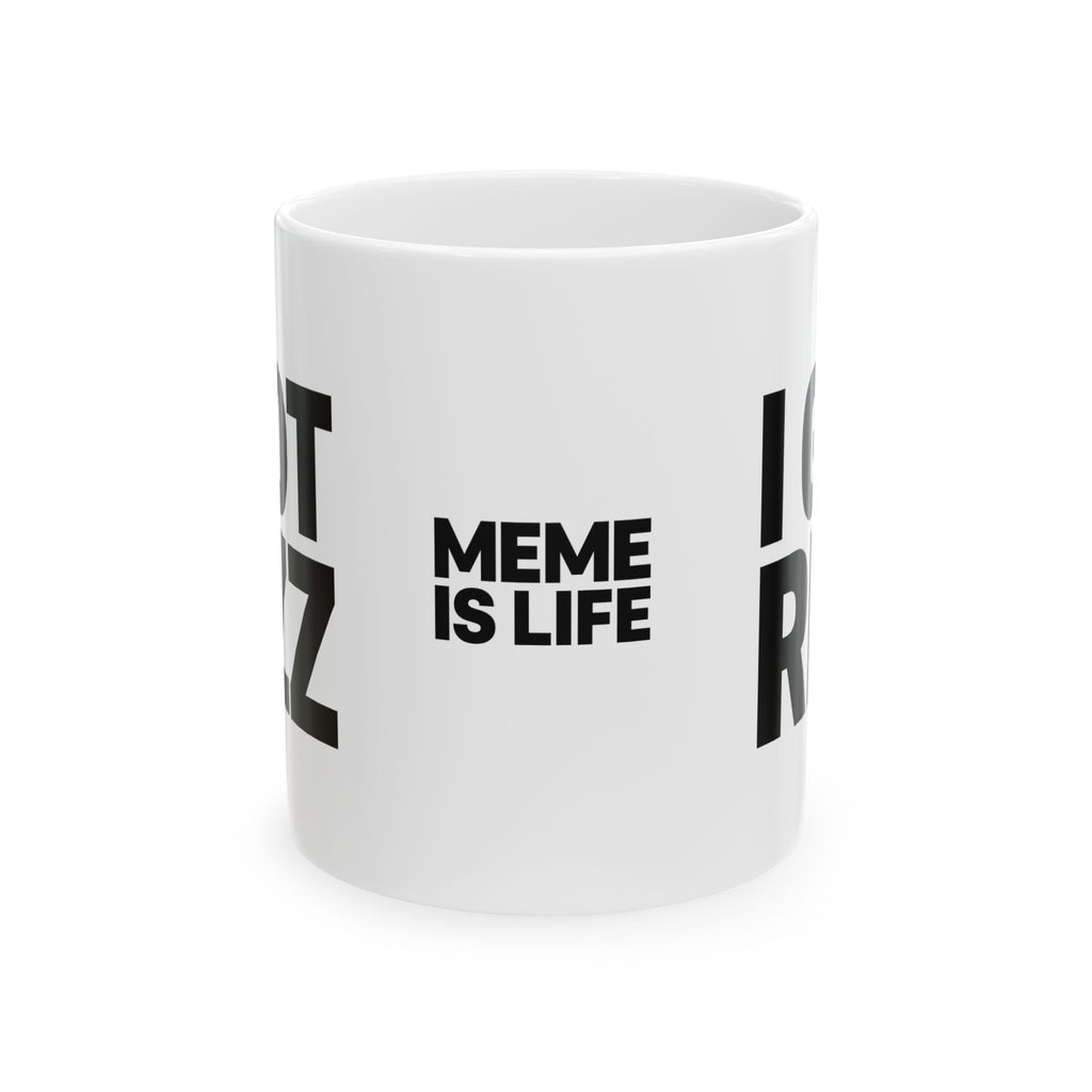 Mug I GOT RIZZ - Fun Meme Ceramic Mug  – Alpha Gen Vibes – MEME IS LIFE™
