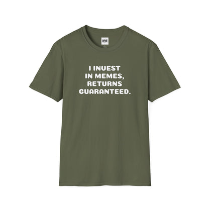 I INVEST IN MEMES, RETURNS GUARANTEED. | Memeconomy Tee – Unisex T-shirt by MEME IS LIFE™