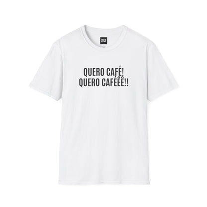 QUERO CAFÉ! QUERO CAFÉÊÊ!! | Brazilian Meme Tee – Unisex T-shirt by MEME IS LIFE™