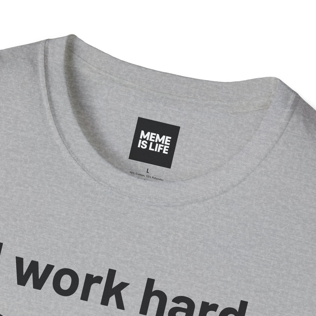 I WORK HARD SO MY DOG CAN HAVE A BETTER LIFE. | Pet Lover Meme Tee – Unisex T-shirt by MEME IS LIFE™