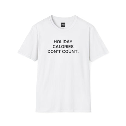 HOLIDAY CALORIES DON’T COUNT. | Festive Survival Tee – Unisex T-shirt by MEME IS LIFE™