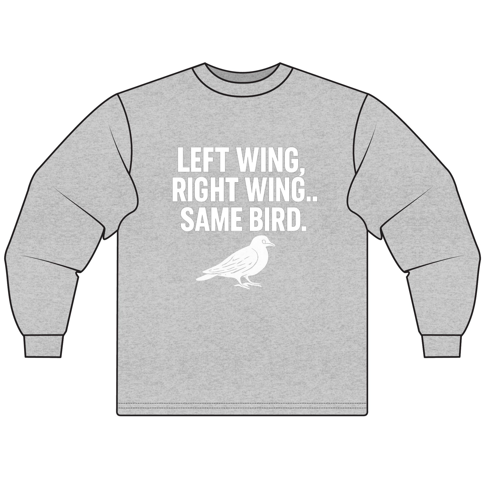 LEFT WING, RIGHT WING… SAME BIRD. | Political Meme Tee – Unisex Long Sleeve T-Shirt - MEME IS LIFE™
