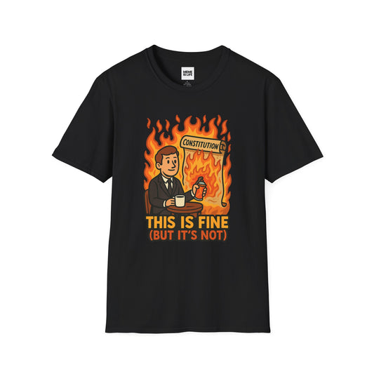 THIS IS FINE. (BUT IT'S NOT) ART | Constitution on Fire Tee – Unisex T-shirt by MEME IS LIFE™