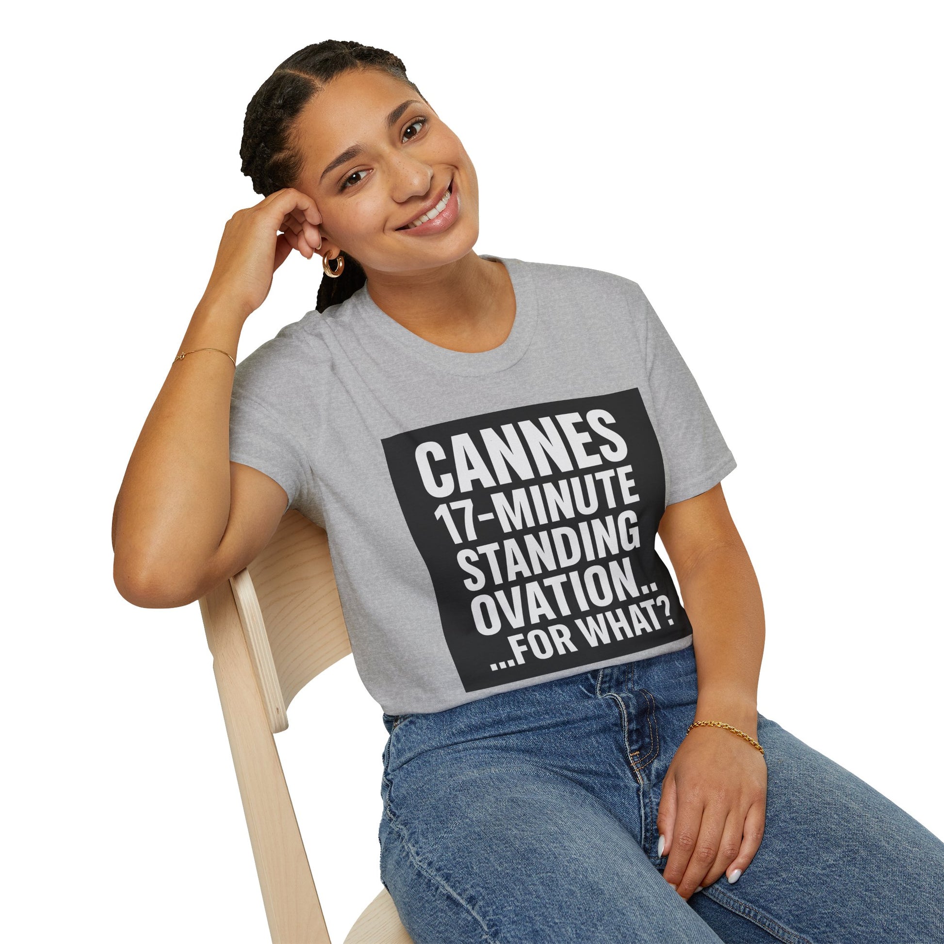CANNES 17-MINUTE STANDING OVATION… FOR WHAT? | Film Festival Meme Tee – Unisex T-Shirt  – MEME IS LIFE™