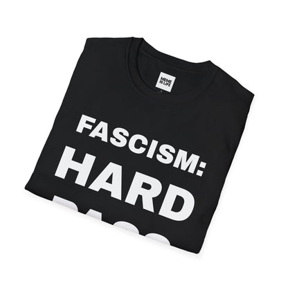 FASCISM: HARD PASS. | Anti-Authoritarian Meme Tee – Unisex T-shirt by MEME IS LIFE™