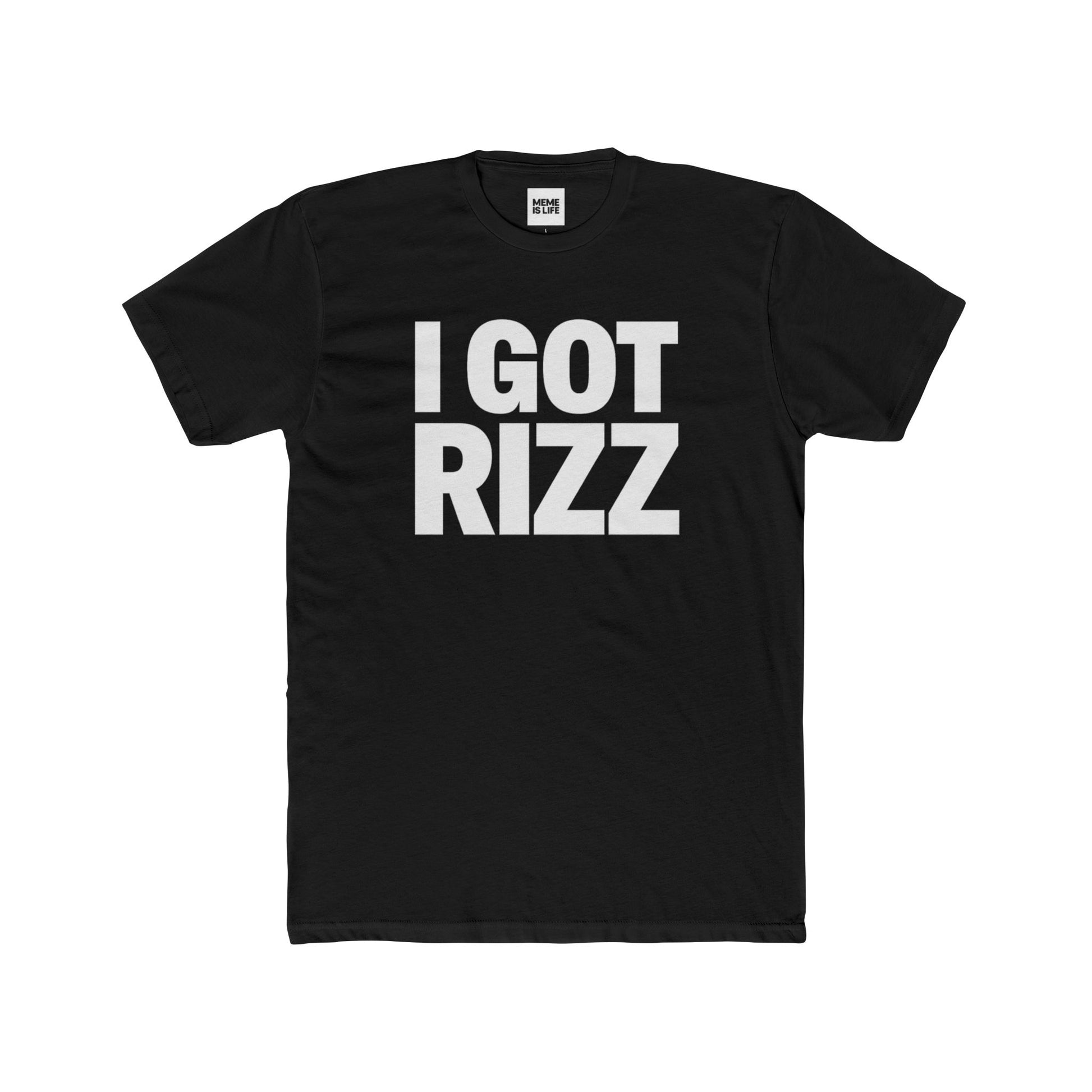 I GOT RIZZ | Ultimate Confidence Meme Tee – ALPHA GEN Drop- Unisex Next Level 3600 T-shirt by MEME IS LIFE™