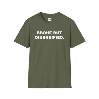BROKE BUT DIVERSIFIED. | Reality Check Tee – Unisex T-shirt by MEME IS LIFE™