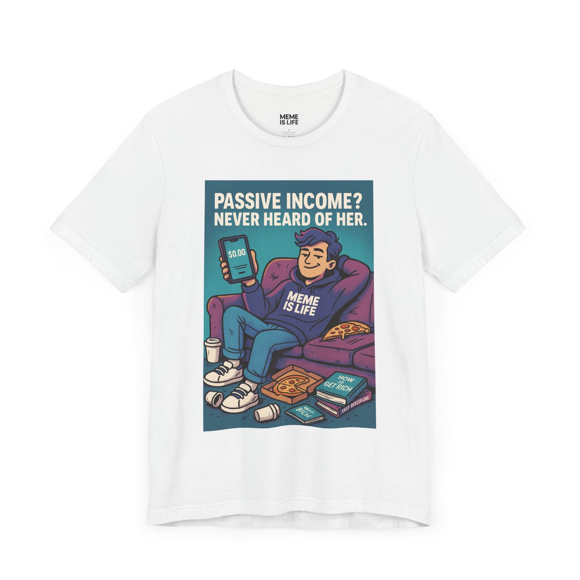 Art PASSIVE INCOME? NEVER HEARD OF HER. | Late Capitalism Meme Tee – MEME IS LIFE™