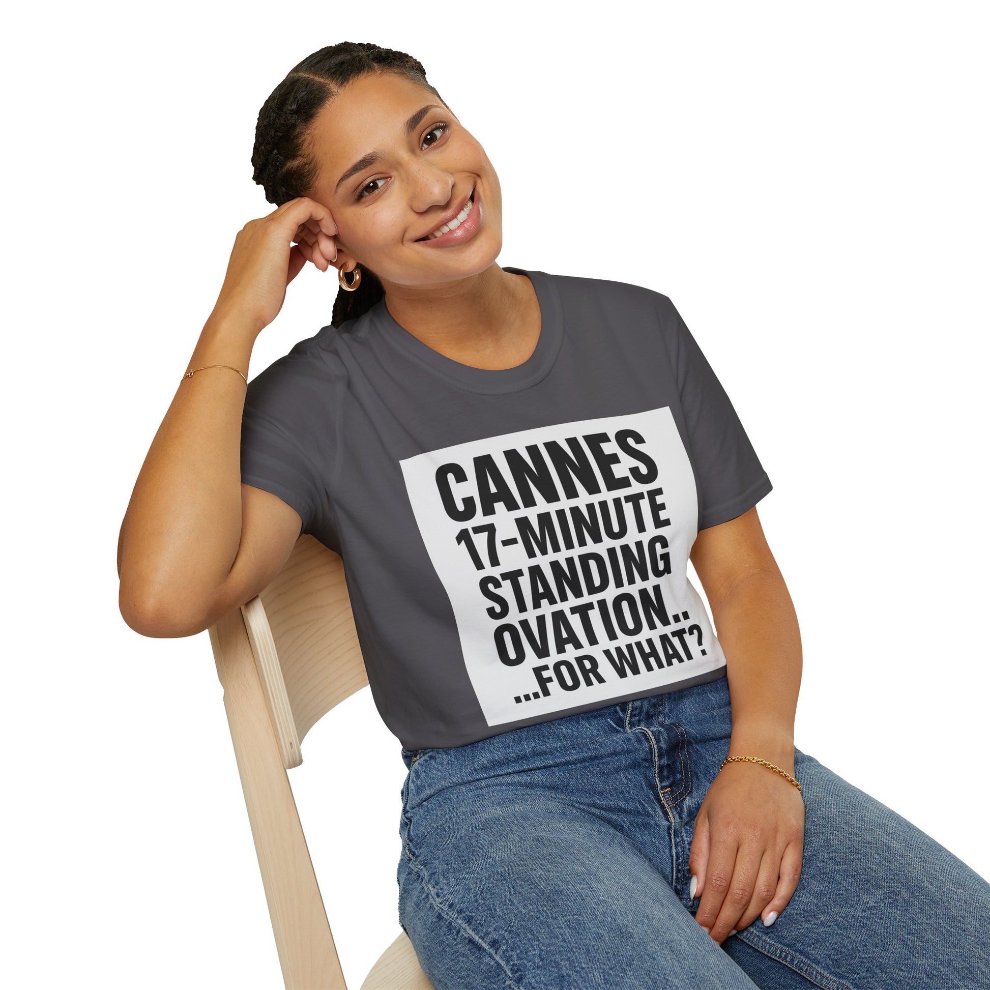 CANNES 17-MINUTE STANDING OVATION… FOR WHAT? | Film Festival Meme Tee – Unisex T-Shirt  – MEME IS LIFE™