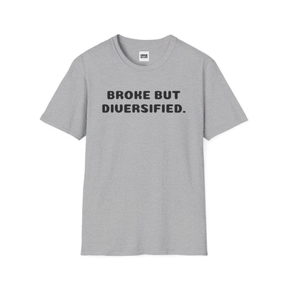 BROKE BUT DIVERSIFIED. | Reality Check Tee – Unisex T-shirt by MEME IS LIFE™