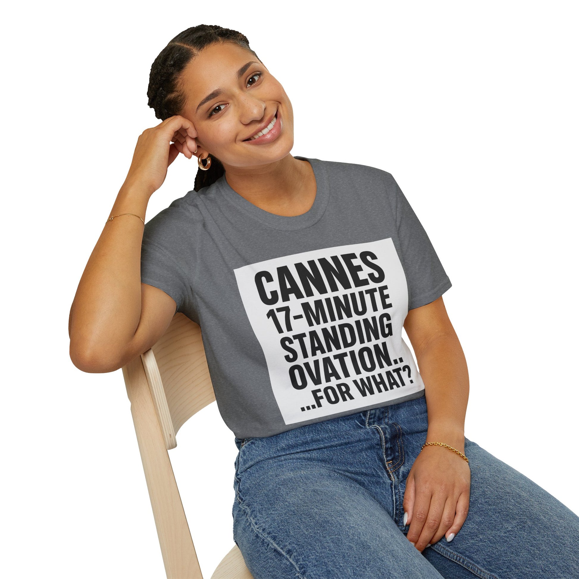 CANNES 17-MINUTE STANDING OVATION… FOR WHAT? | Film Festival Meme Tee – Unisex T-Shirt  – MEME IS LIFE™
