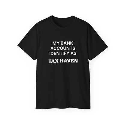 MY BANK ACCOUNTS IDENTIFY AS TAX HAVEN. | Fantasy Finance Meme Tee – Unisex T-Shirt – MEME IS LIFE™