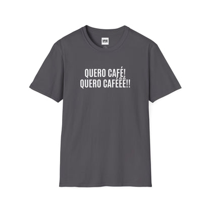 QUERO CAFÉ! QUERO CAFÉÊÊ!! | Brazilian Meme Tee – Unisex T-shirt by MEME IS LIFE™