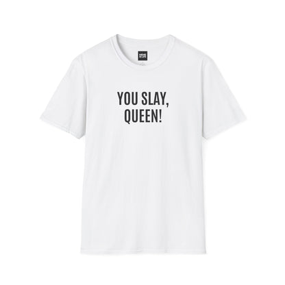 YOU SLAY, QUEEN!” | Alpha Gen Vibes Meme Tee – Unisex T-shirt by MEME IS LIFE™