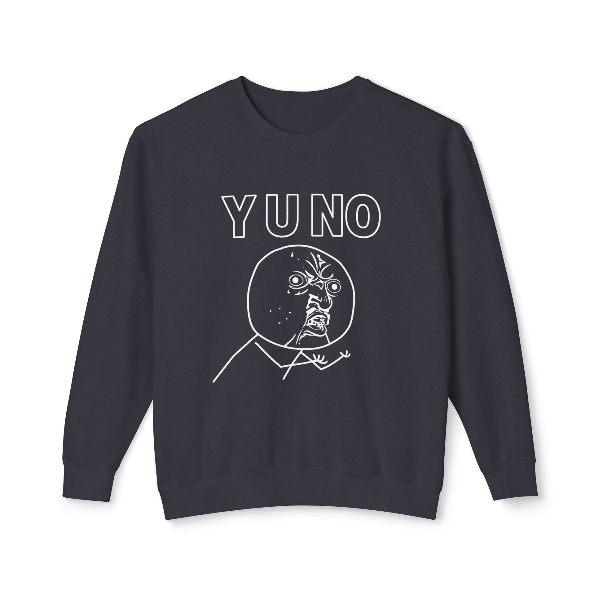 Art Y U NO? | Classic Rage Meme Sweatshirt – MEME IS LIFE™