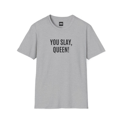 YOU SLAY, QUEEN!” | Alpha Gen Vibes Meme Tee – Unisex T-shirt by MEME IS LIFE™
