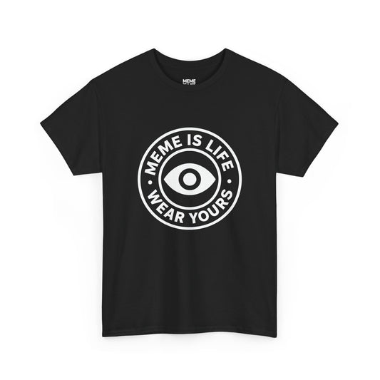MEME IS LIFE™ WEAR YOURS STAMP | Slogan Shirt for Meme Believers - Unisex Heavy Cotton Tee - Super Comfortable