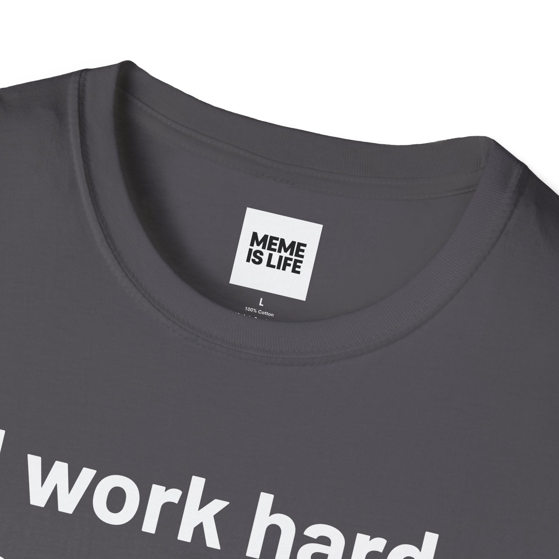 I WORK HARD SO MY DOG CAN HAVE A BETTER LIFE. | Pet Lover Meme Tee – Unisex T-shirt by MEME IS LIFE™