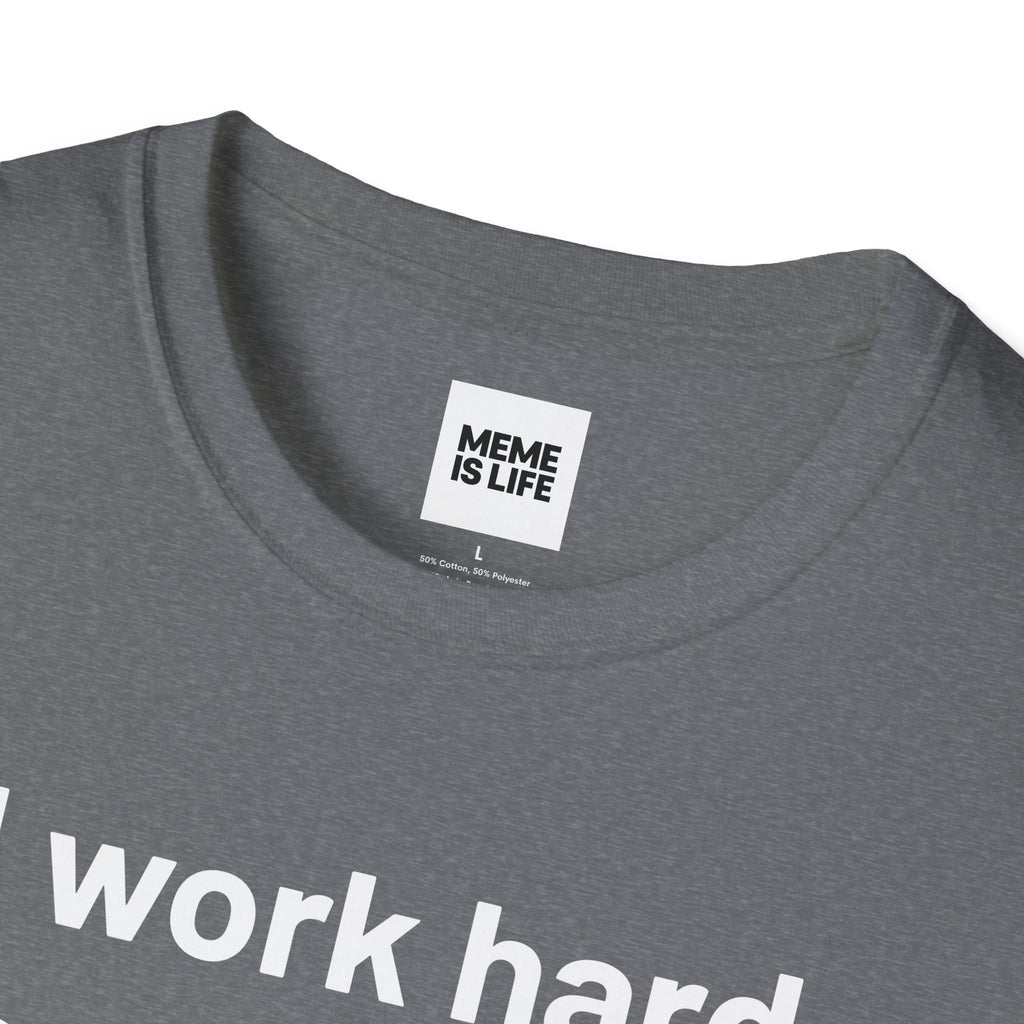 I WORK HARD SO MY DOG CAN HAVE A BETTER LIFE. | Pet Lover Meme Tee – Unisex T-shirt by MEME IS LIFE™