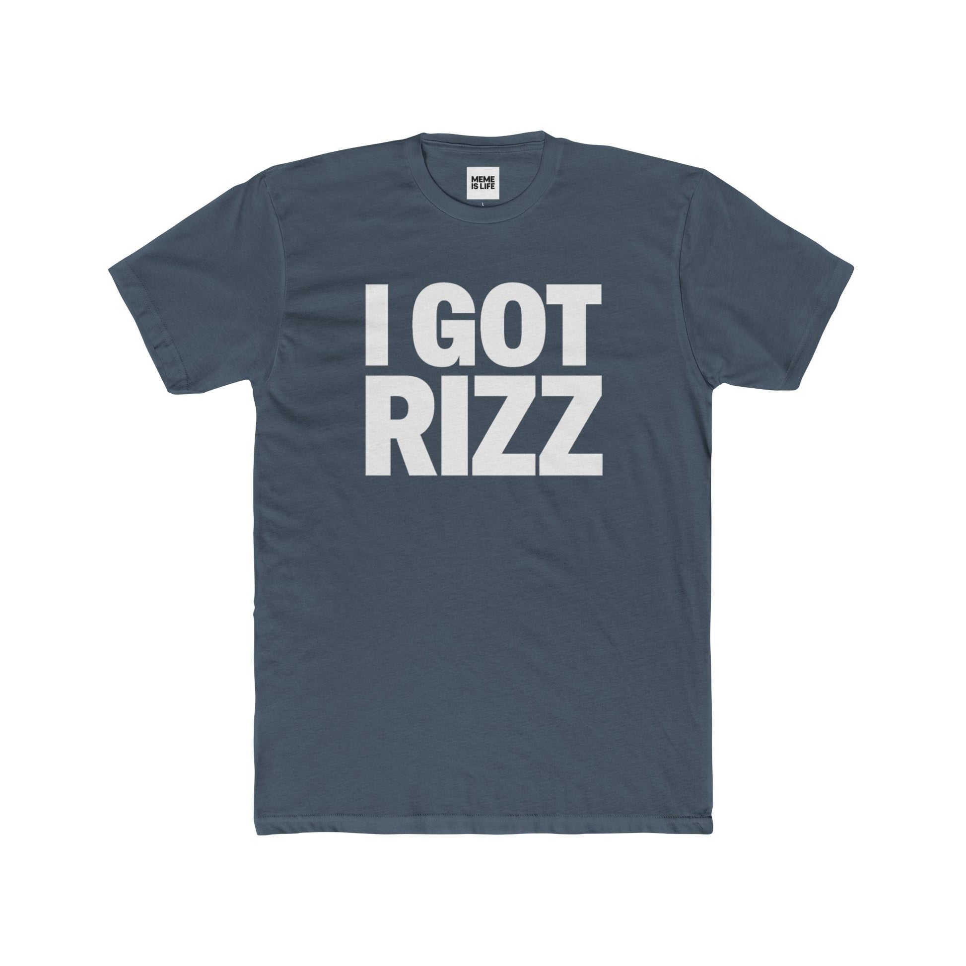 I GOT RIZZ | Ultimate Confidence Meme Tee – ALPHA GEN Drop- Unisex Next Level 3600 T-shirt by MEME IS LIFE™