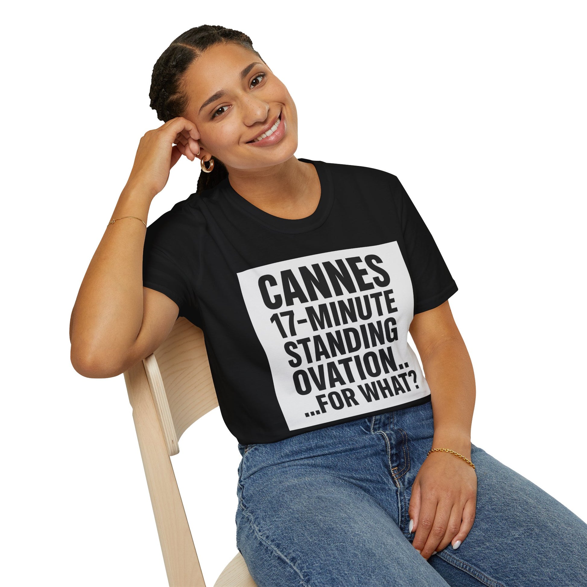 CANNES 17-MINUTE STANDING OVATION… FOR WHAT? | Film Festival Meme Tee – Unisex T-Shirt  – MEME IS LIFE™
