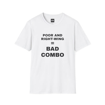POOR AND RIGHT-WING = BAD COMBO | Brutal Truth Tee – Unisex T-shirt by MEME IS LIFE™