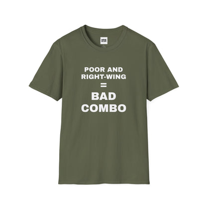POOR AND RIGHT-WING = BAD COMBO | Brutal Truth Tee – Unisex T-shirt by MEME IS LIFE™