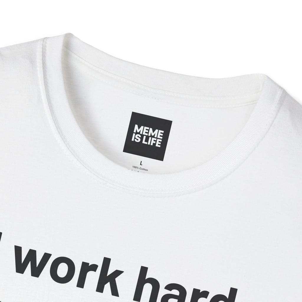 I WORK HARD SO MY DOG CAN HAVE A BETTER LIFE. | Pet Lover Meme Tee – Unisex T-shirt by MEME IS LIFE™