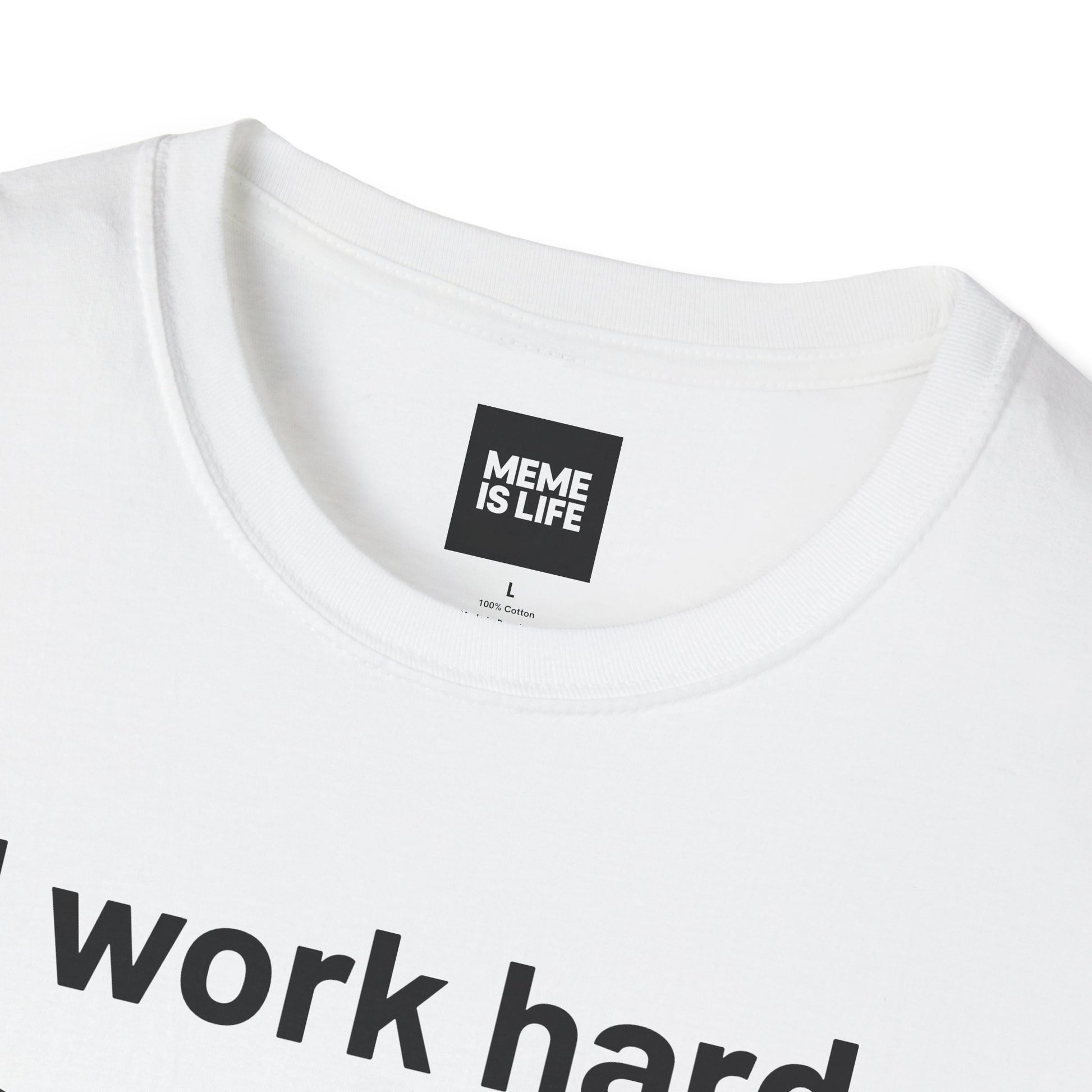 I WORK HARD SO MY DOG CAN HAVE A BETTER LIFE. | Pet Lover Meme Tee – Unisex T-shirt by MEME IS LIFE™