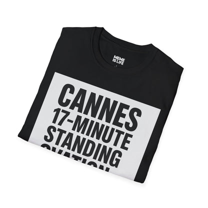 CANNES 17-MINUTE STANDING OVATION… FOR WHAT? | Film Festival Meme Tee – Unisex T-Shirt  – MEME IS LIFE™