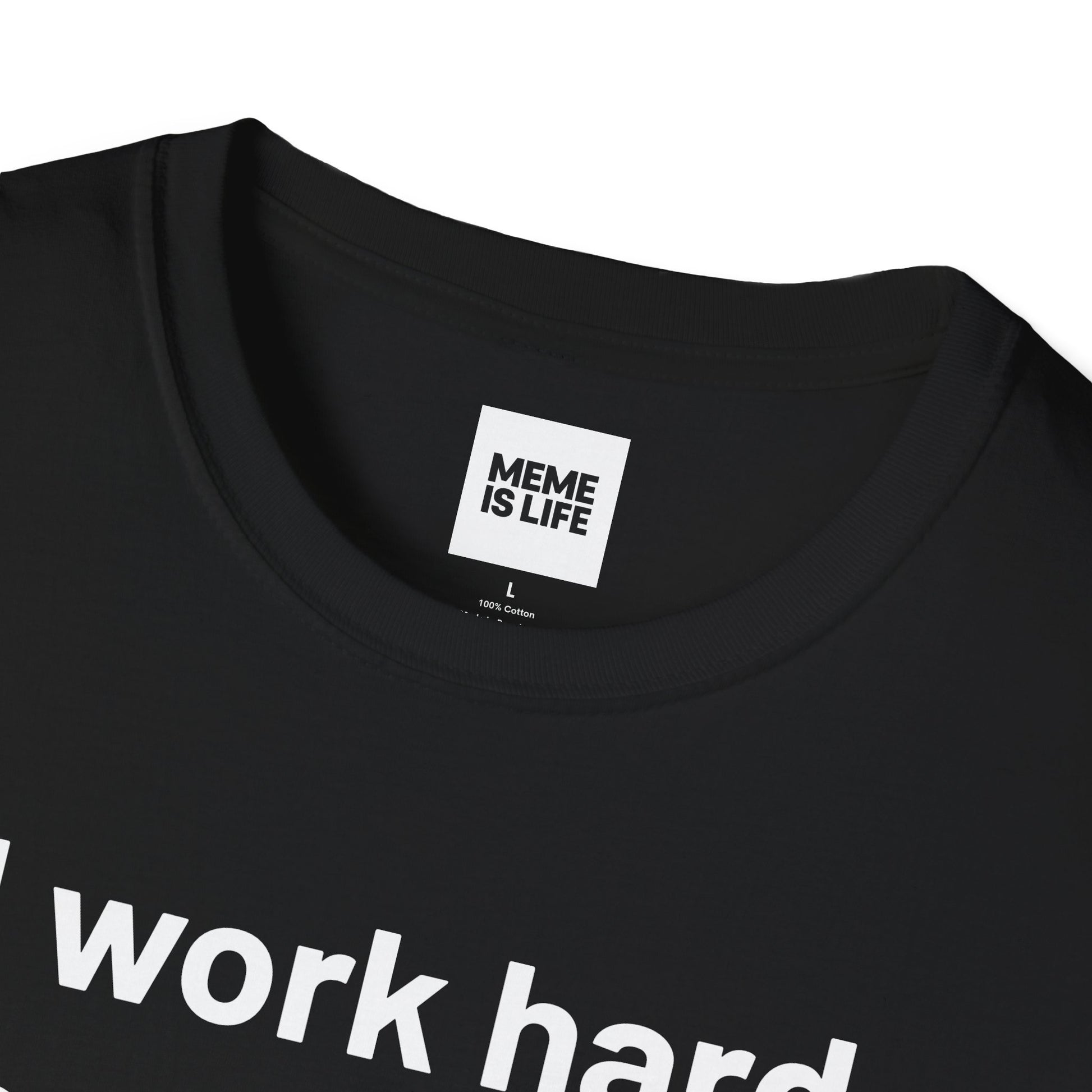 I WORK HARD SO MY DOG CAN HAVE A BETTER LIFE. | Pet Lover Meme Tee – Unisex T-shirt by MEME IS LIFE™