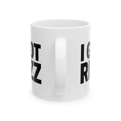 I GOT RIZZ Mug | Fun Meme Ceramic Mug  – Alpha Gen Vibes – MEME IS LIFE™