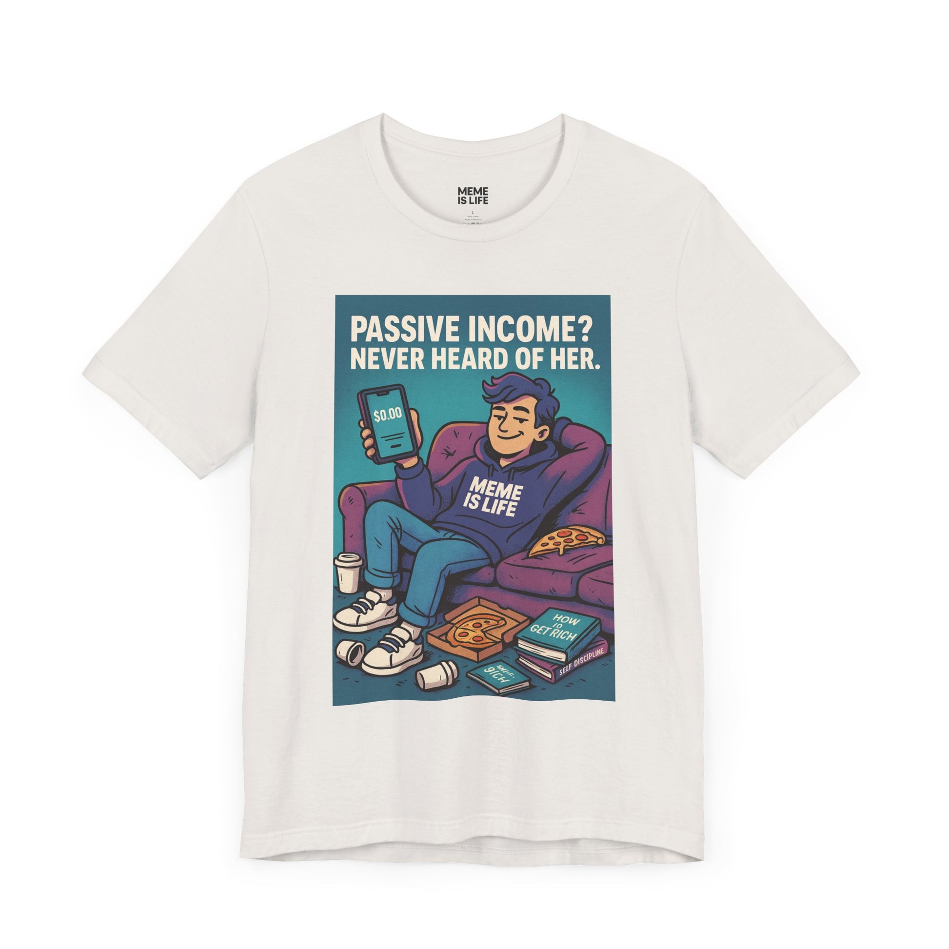 Art PASSIVE INCOME? NEVER HEARD OF HER. | Late Capitalism Meme Tee – MEME IS LIFE™