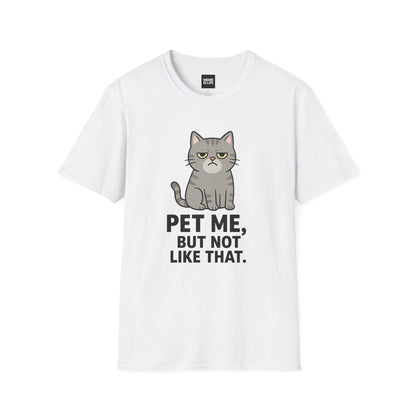 PET ME, BUT NOT LIKE THAT | Pet Lover Meme Tee – Unisex T-shirt by MEME IS LIFE™