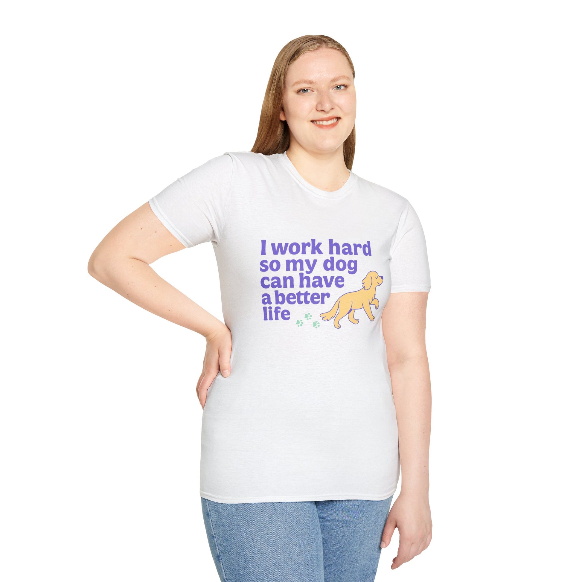 Art I WORK HARD SO MY DOG CAN HAVE A BETTER LIFE. | Pet Lover Meme Tee – Unisex T-shirt by MEME IS LIFE™