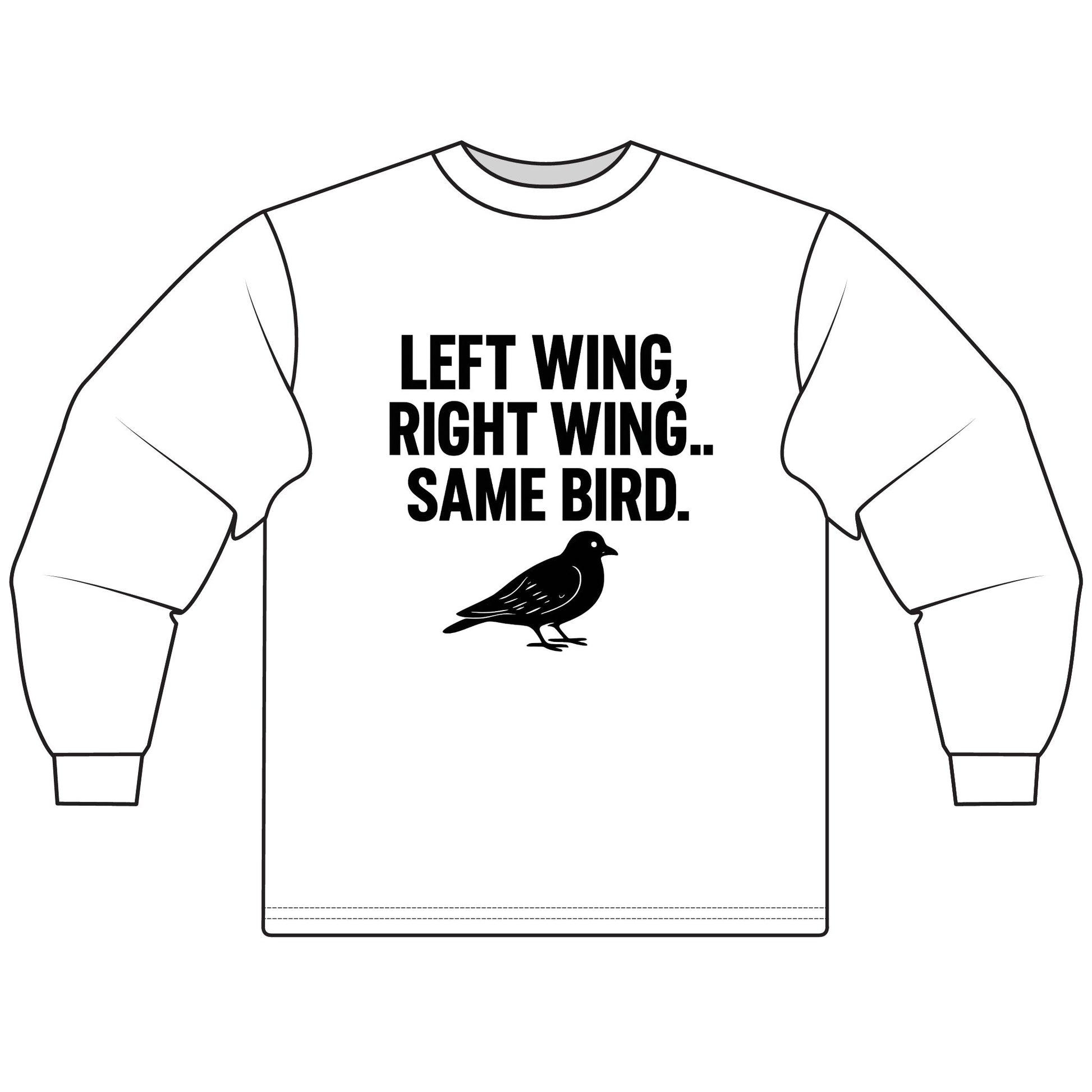 LEFT WING, RIGHT WING… SAME BIRD. | Political Meme Tee – Unisex Long Sleeve T-Shirt - MEME IS LIFE™