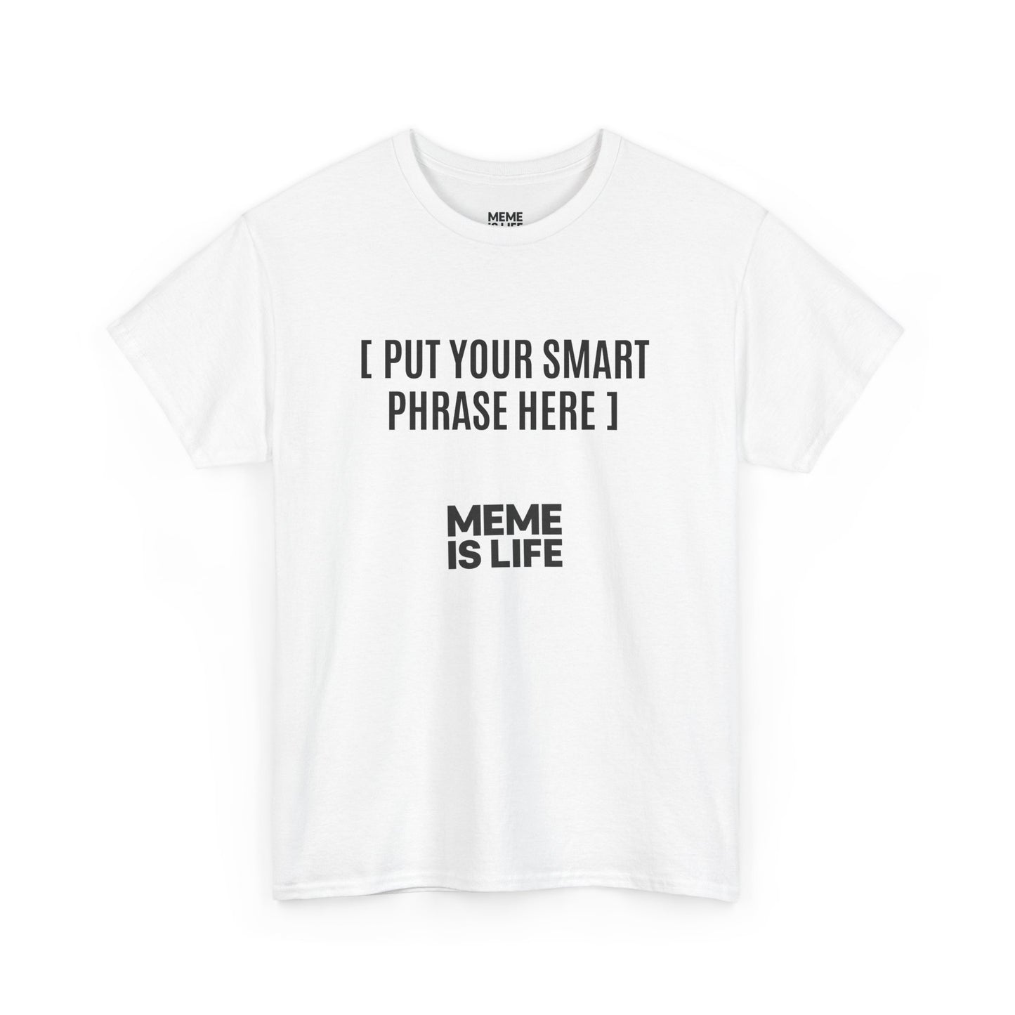 MEME IS LIFE™ [ PUT YOUR SMART PHRASE HERE ] |  Institutional Breakdown Shirt - Unisex Heavy Cotton Tee - Super Comfortable