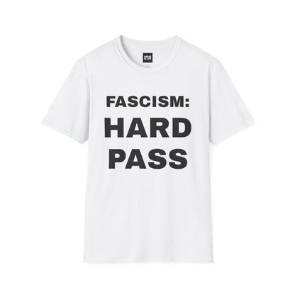 FASCISM: HARD PASS. | Anti-Authoritarian Meme Tee – Unisex T-shirt by MEME IS LIFE™