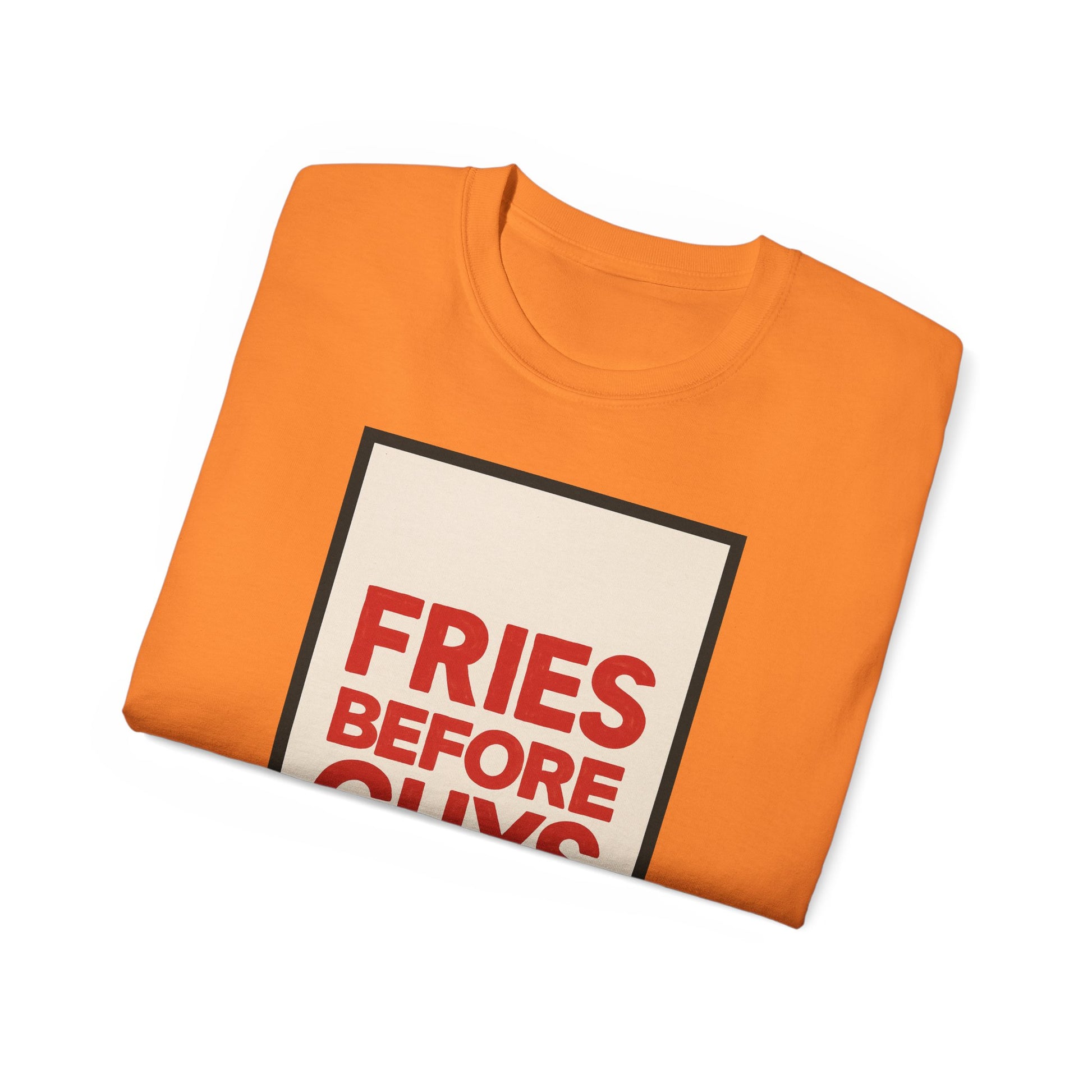 FRIES BEFORE GUYS. | American Meme Tee – MEME IS LIFE™