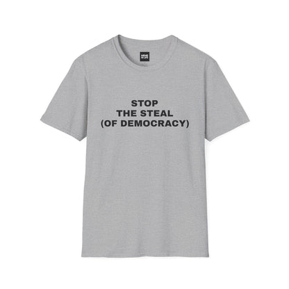 STOP THE STEAL (OF DEMOCRACY) | Political Meme Tee – Unisex T-shirt by MEME IS LIFE™